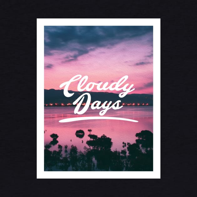 Cloudy Days Poster #1 by CloudyDays